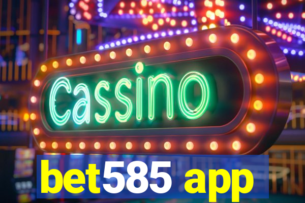 bet585 app